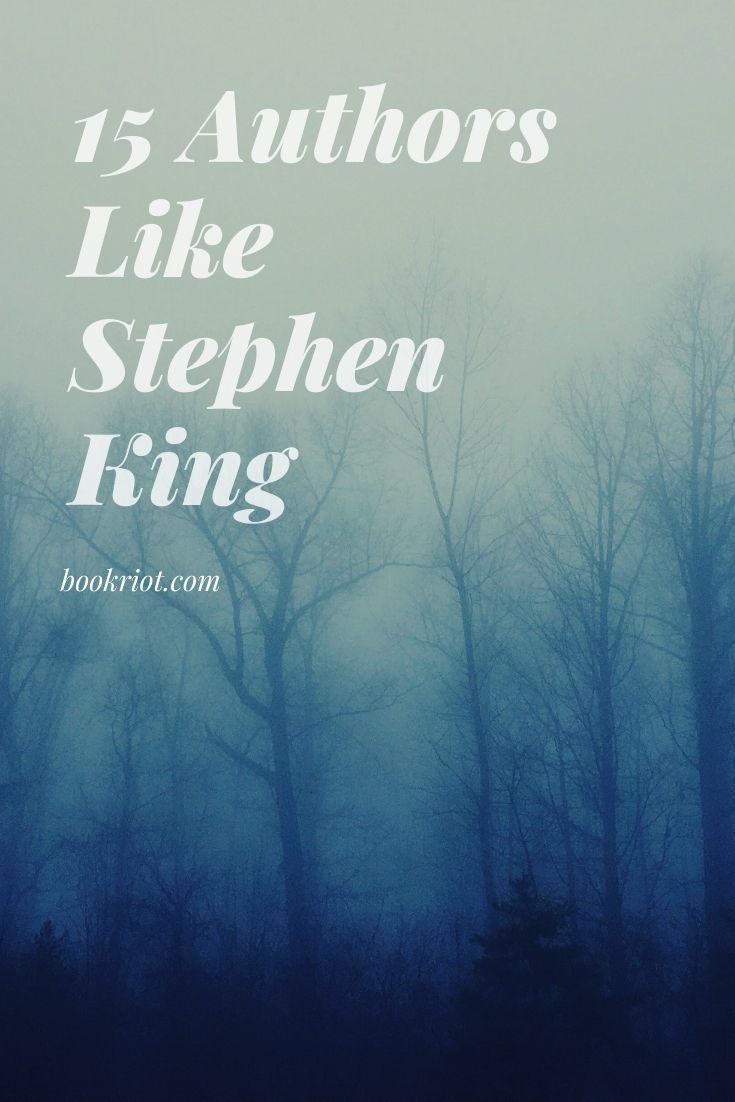 15 Authors Like Stephen King You Need to Add to Your TBR Book Riot