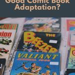 What Makes a Good Comic Book Adaptation  - 32