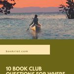 10 Book Club Questions for WHERE THE CRAWDADS SING - 83