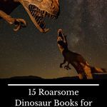 15 Roarsome Dinosaur Books for Kids And Toddlers - 38