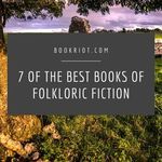 7 of the Best Books of Folkloric Fiction - 24