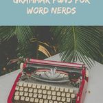 25  Of The Best Grammar Puns For Word Nerds - 66