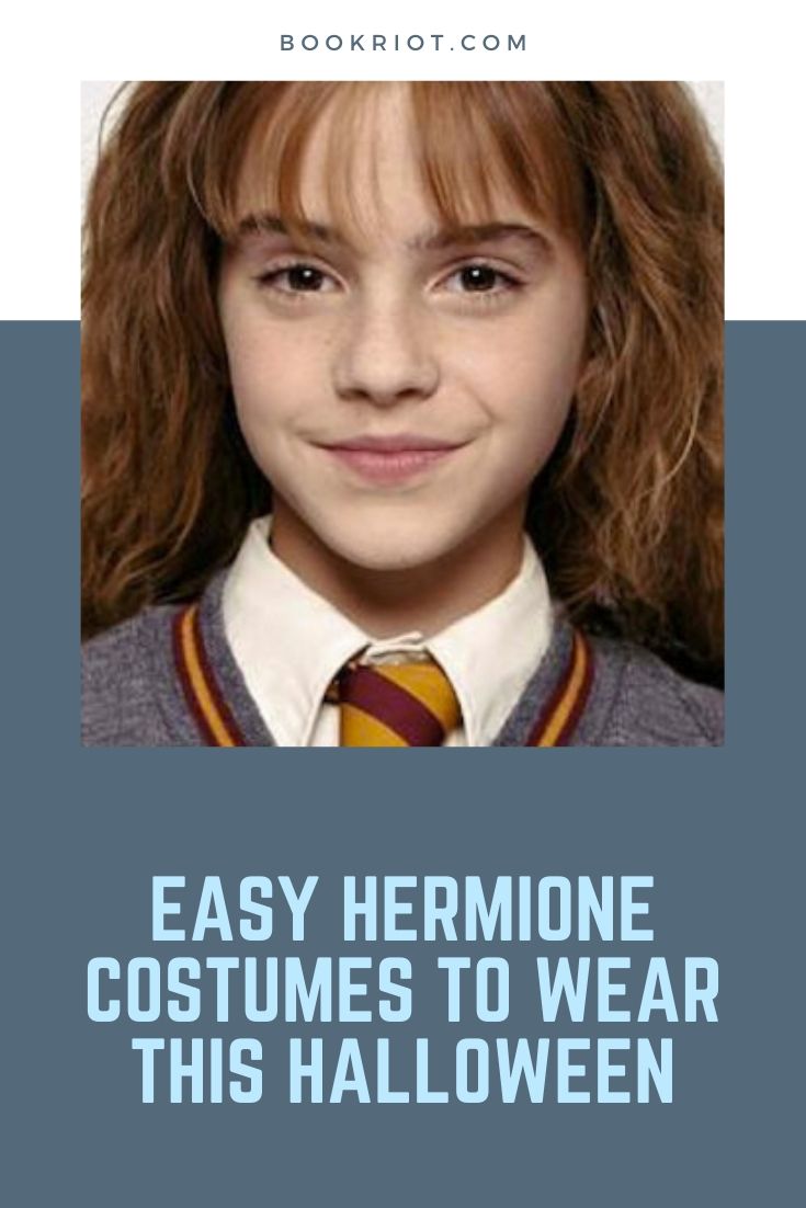 Easy Hermione Costumes To Wear This Halloween Book Riot