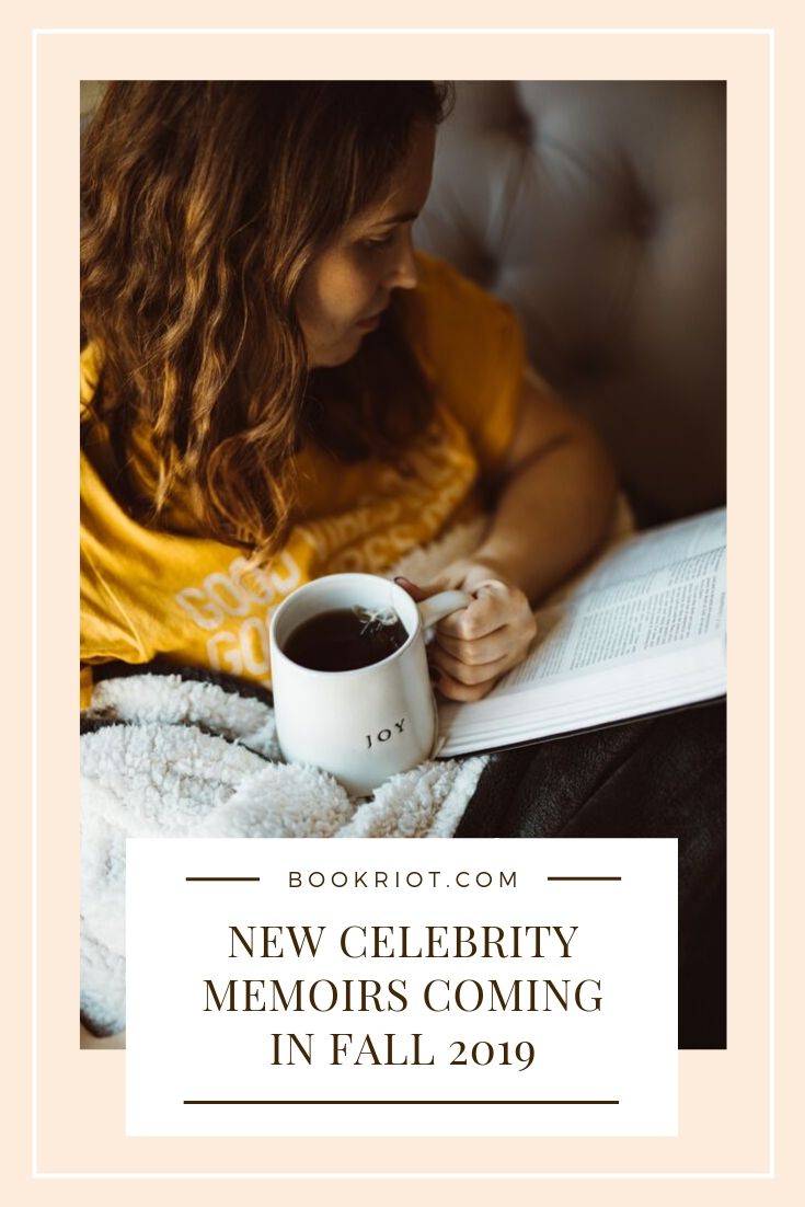 New Celebrity Memoirs Hitting Shelves Fall 2019 Book Riot