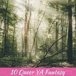 10 Queer YA Fantasy Series For Your Next Marathon Read - 13