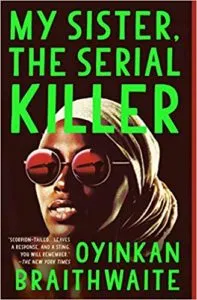 My Sister, the Serial Killer by Oyinkan Braithwaite cover