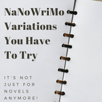 NaNoWriMo Variations You Have To Try - 56