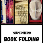 Superhero Book Folding For Crafty Geeks - 82