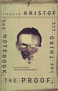 The Notebook, The Proof, The Third Lie by Agota Kristof cover