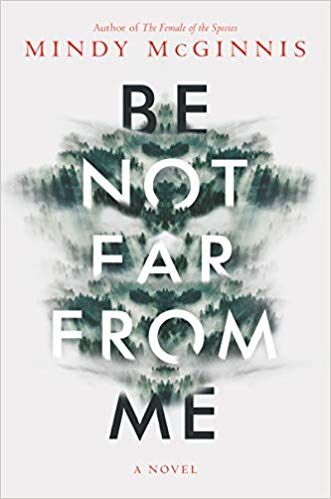 Be Not Far From Me by Mindy McGinnis