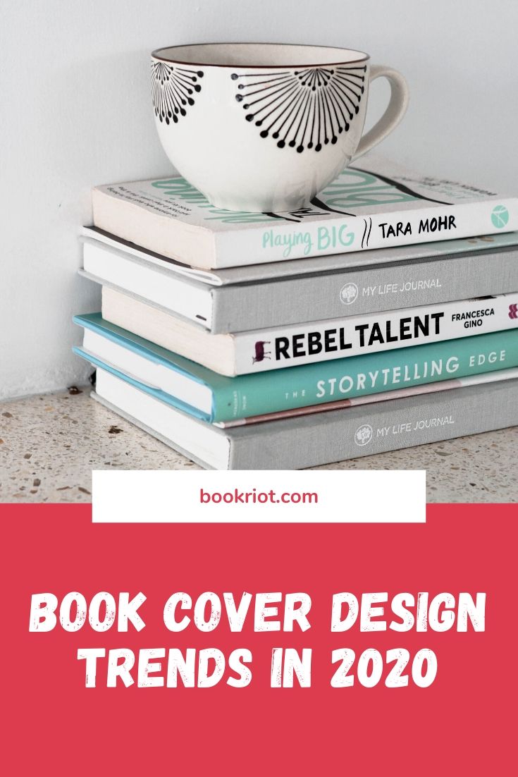 Anticipated Book Cover Design Trends for 2020 Book Riot
