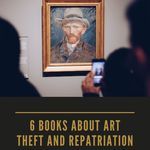 6 Books About Art Theft and Repatriation - 25