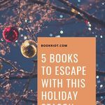 5 Books to Escape With This Holiday Season - 10