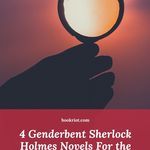 4 Genderbent Sherlock Holmes Novels for the 21st Century - 97