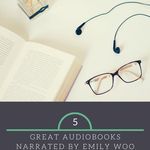 5 Great Audiobooks Narrated by Emily Woo Zeller - 16