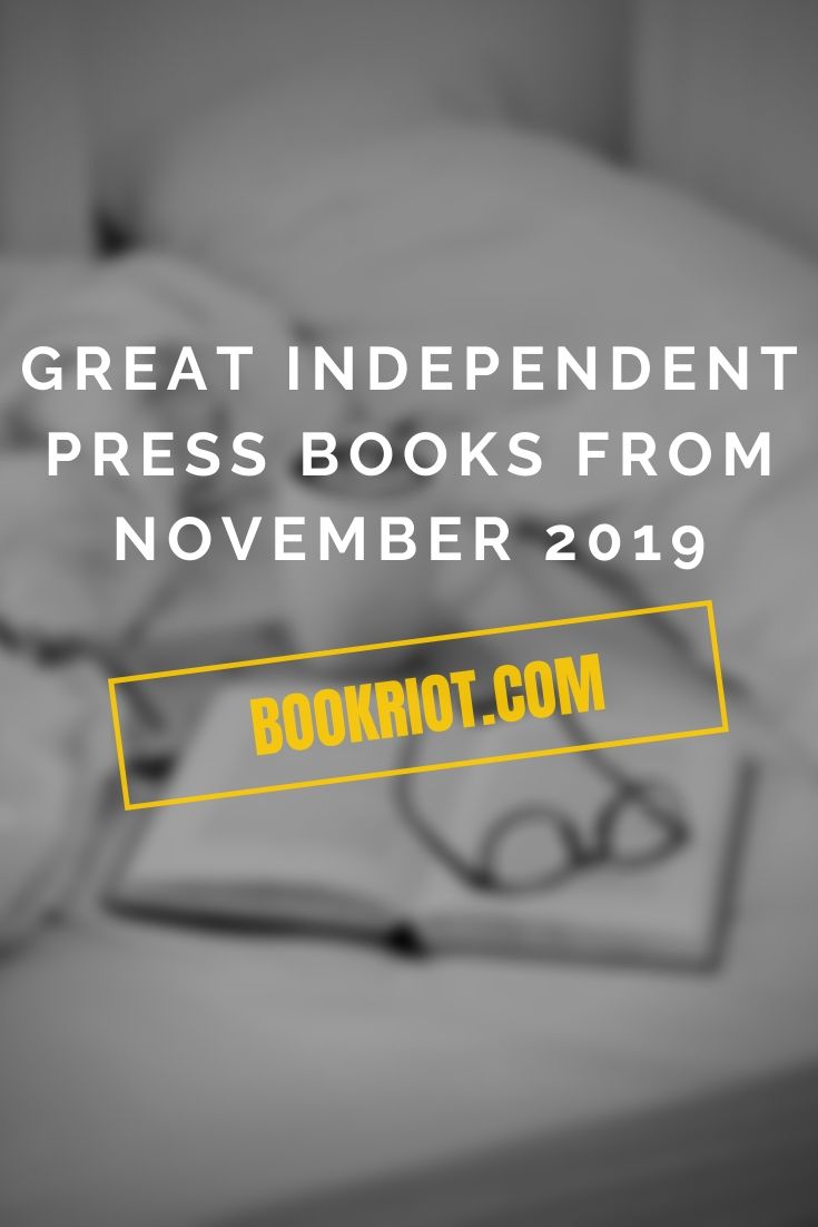 Great Independent Press Books Indie Press RoundUp From Nov. 2019