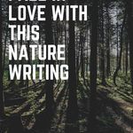 The Nature Writing that Helped Me Fall in Love with the Outdoors - 25