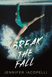 Break the Fall by Jennifer Iacopelli