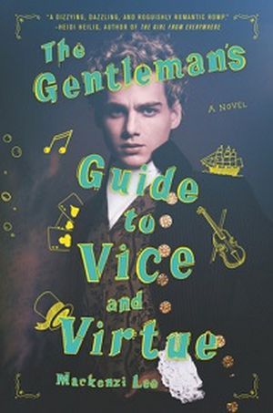 The Gentleman's Guide to Vice and Virtue by Mackenzi Lee cover