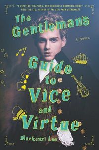 The Gentleman's Guide to Vice and Virtue by Mackenzi Lee