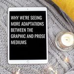 Why We re Seeing More Adaptations Between the Graphic and Prose Mediums - 89