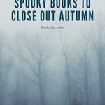 14 of the Best Spooky Books to Close Out Autumn - 93