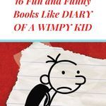 16 Fun And Funny Books Like DIARY OF A WIMPY KID - 87