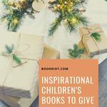 9 Inspirational Children s Books to Give Your Kids This Christmas - 70