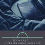 3 Books About Interpersonal Violence That Open Complex Conversations - 57