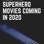 All The Superhero Movies Coming In 2020 Book Riot