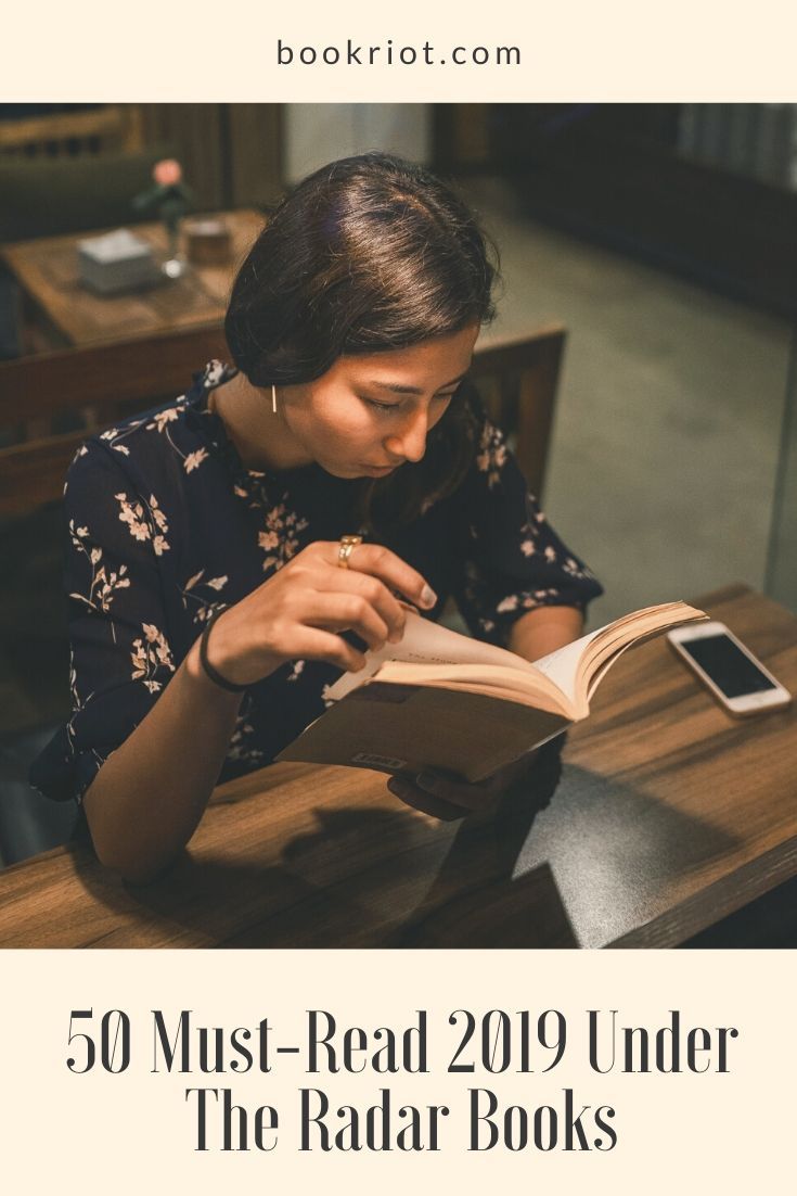 50 MustRead 2019 Under the Radar Books Book Riot
