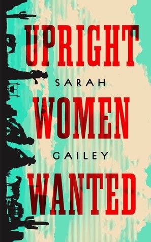 cover of Upright Women Wanted; image of people standing in old west dress against a blue sky