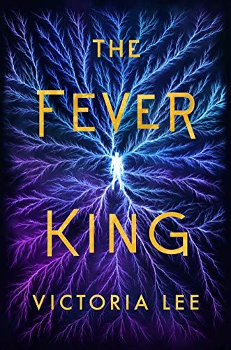 Book cover of The Fever King by Victoria Lee