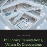 In Library Renovations  When Do Discussions of Accessibility Arise  - 18