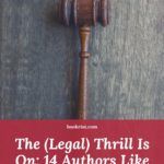 The  Legal  Thrill is On  14 Authors Like John Grisham - 74