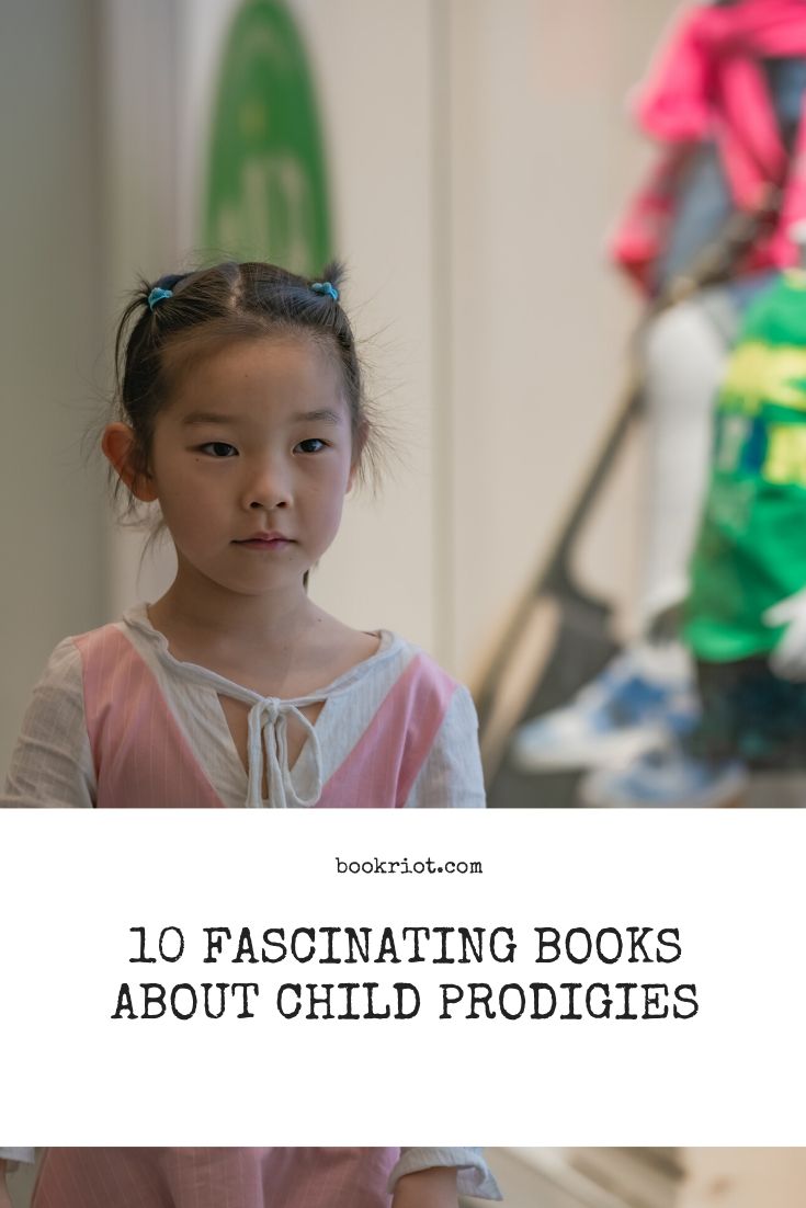 10 Fascinating Books By or About Child Prodigies Book Riot