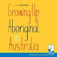 growing up aboriginal in australia book growing up aboriginal in australia book