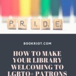 How to Make Your Library Welcoming to LGBTQ+ Patrons