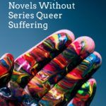 8 Serious Queer Novels Without Serious Queer Suffering - 23