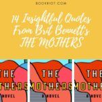 14 Insightful Quotes from THE MOTHERS by Brit Bennett - 29