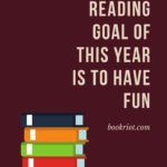 My Only Reading Goal This Year is to Have Fun - 9