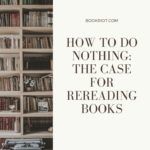 How to Do Nothing  The Case for Rereading Books - 8