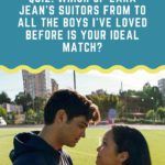 TO ALL THE BOYS I VE LOVED BEFORE Quiz - 39