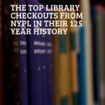 Happy 125th Birthday  NYPL  View Their All Time Top Check Outs - 30