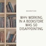 Why Working In A Bookstore Was So Disappointing - 39