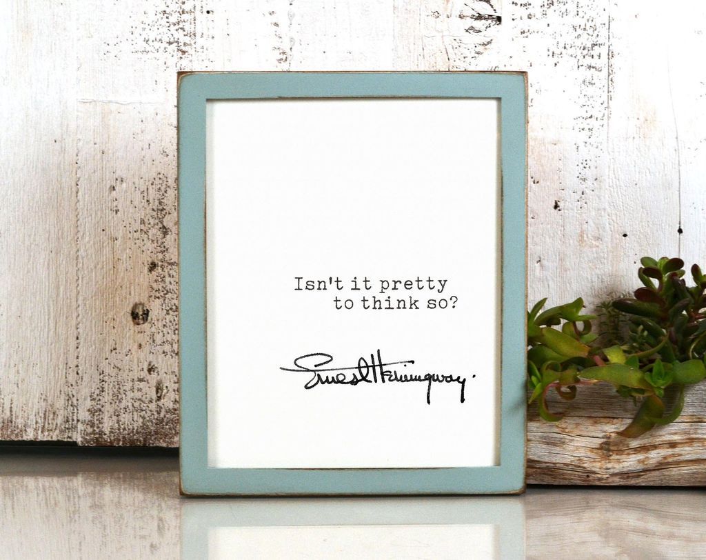 Isn t It Pretty to Think So   Hemingway Inspired Gifts - 19