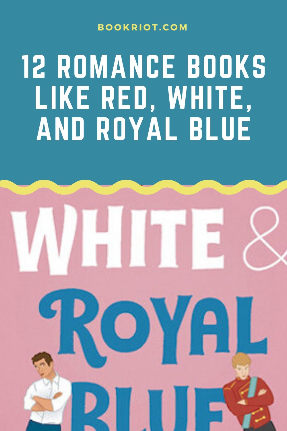 12 romance books like red, white, and royal blue | book riot
