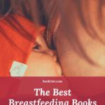 10 of the Best Breastfeeding Books For New Parents - 50