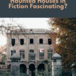 The Haunted House in Fiction  Why Do We Find Them Fascinating  - 93