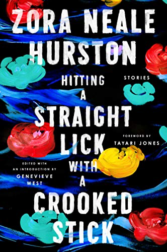 cover image of Hitting a Straight Lick with a Crooked Stick by Zora Neale Hurston